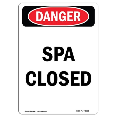 Signmission Safety Sign, OSHA Danger, 10" Height, Aluminum, Portrait Spa Closed, Portrait OS-DS-A-710-V-1631